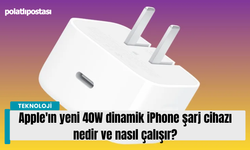 Apple'ın yeni 40W dinamik iPhone şarj cihazı nedir ve nasıl çalışır?
