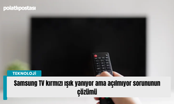 Samsung TV kırmızı ışık yanıyor ama açılmıyor sorununun çözümü