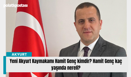 Yeni Akyurt Kaymakamı Hamit Genç kimdir? Hamit Genç kaç yaşında nereli?