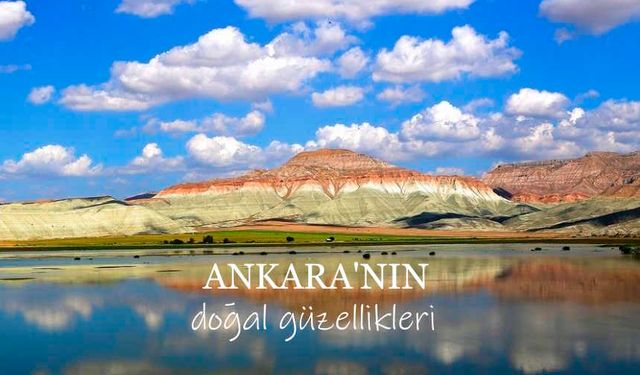 Ankara'da Gezilecek Doğal Yerler: Doğa İle İç İçe Adresler