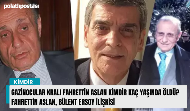 Gazinocular Kralı Fahrettin Aslan kimdir kaç yaşında öldü? Fahrettin Aslan, Bülent Ersoy ilişkisi