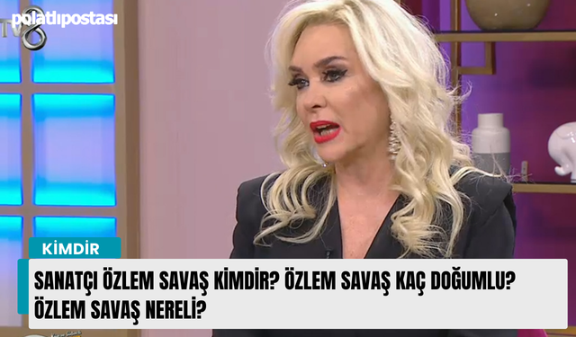 Sanatçı Özlem Savaş Kimdir? Özlem Savaş Kaç Doğumlu? Özlem Savaş nereli?