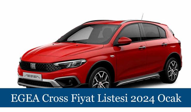 EGEA Cross Fiyat Listesi 2024 Ocak Fiat EGEA Cross sıfır fiyatları ne kadar?