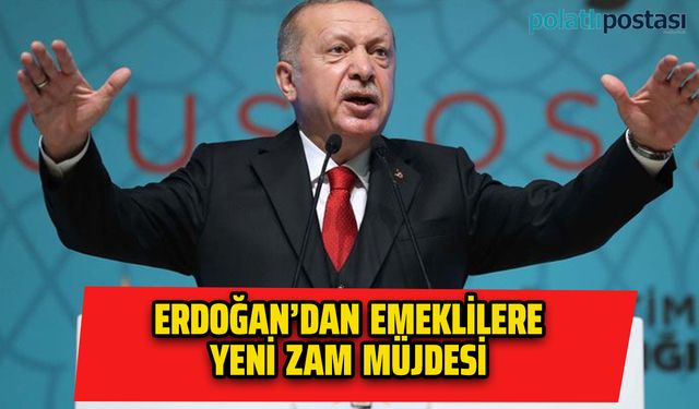 Cumhurbaşkanı Erdoğan'dan emeklilere yeni zam müjdesi