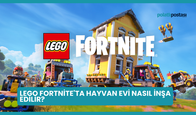 LEGO Fortnite'ta Hayvan Evi Nasıl İnşa Edilir?