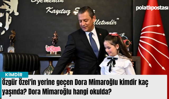 Özgür Özel'in yerine geçen Dora Mimaroğlu kimdir kaç yaşında? Dora Mimaroğlu hangi okulda?