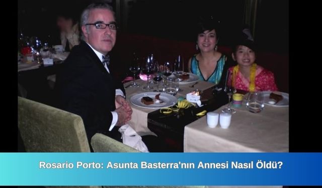 Rosario Porto: Asunta Basterra'nın Annesi Nasıl Öldü?
