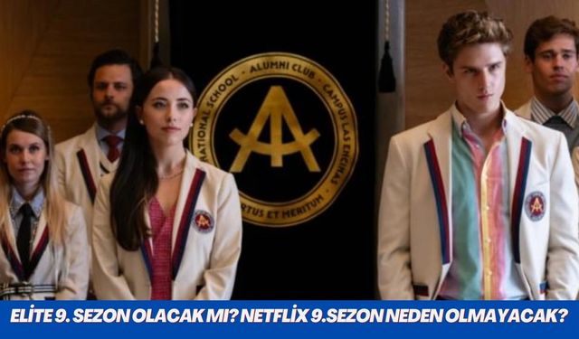 Elite 9. sezon olacak mı? Netflix 9.sezon neden olmayacak?