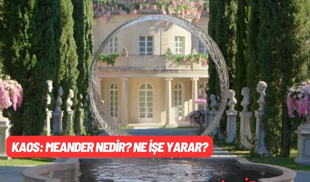 Kaos: Meander Nedir? Ne İşe Yarar?