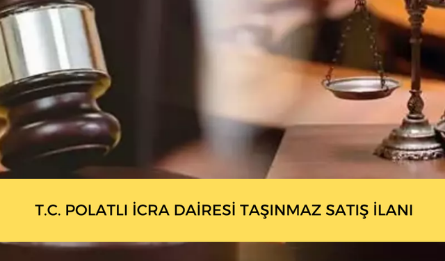 T.C.POLATLIİCRA DAİRESİ TAŞINMAZ SATIŞ İLANI