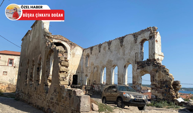 Cunda’daki tarihi Panaya Kilisesi otopark olarak kullanılıyor!