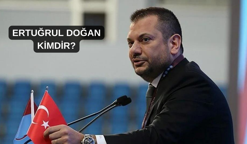 Ertuğrul Doğan Kimdir, Eşi Kim? Trabzonspor Başkanı Serveti Ne Kadar? Ertuğrul Doğan Ne İş Yapıyor?