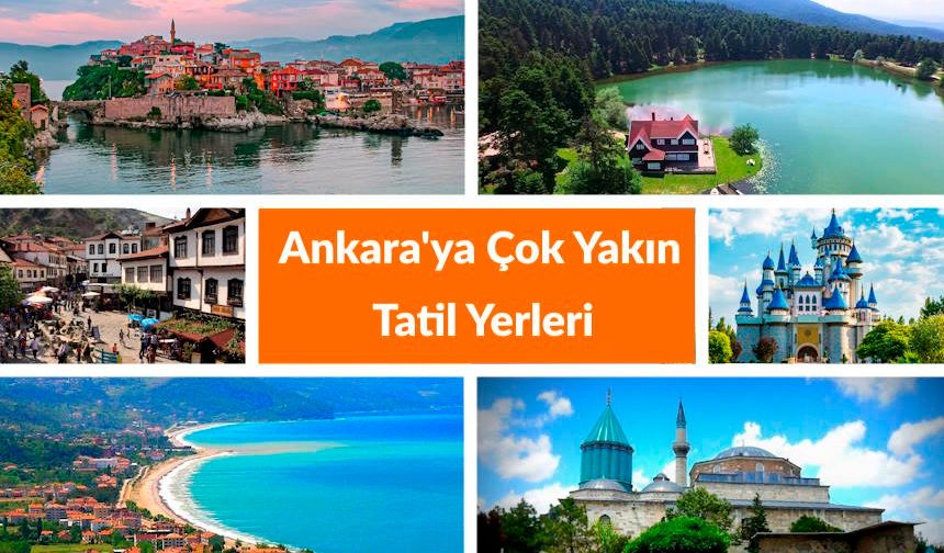 Ankara'ya Çok Yakın Tatil Yerleri ve Gezi Rotaları