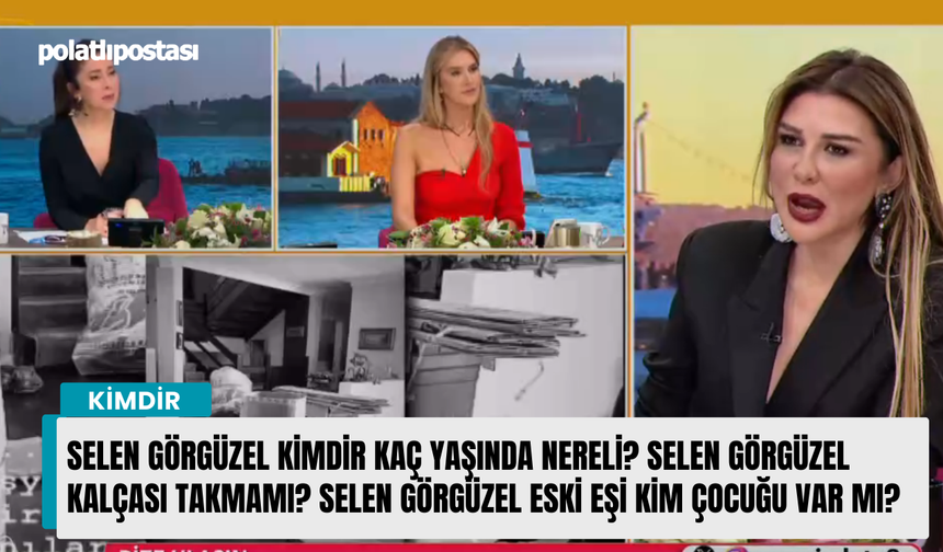 Selen Görgüzel kimdir kaç yaşında nereli? Selen Görgüzel kalçası takmamı? Selen Görgüzel eski eşi kim çocuğu var mı?