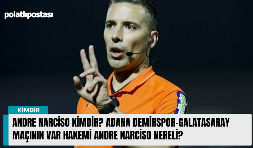Andre Narciso kimdir? Adana Demirspor-Galatasaray maçının VAR hakemi Andre Narciso nereli?