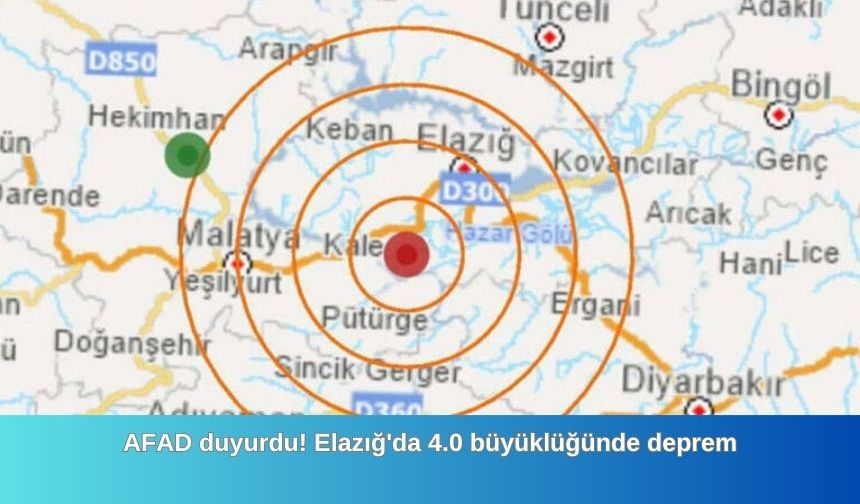 AFAD duyurdu! Elazığ'da 4.0 büyüklüğünde deprem