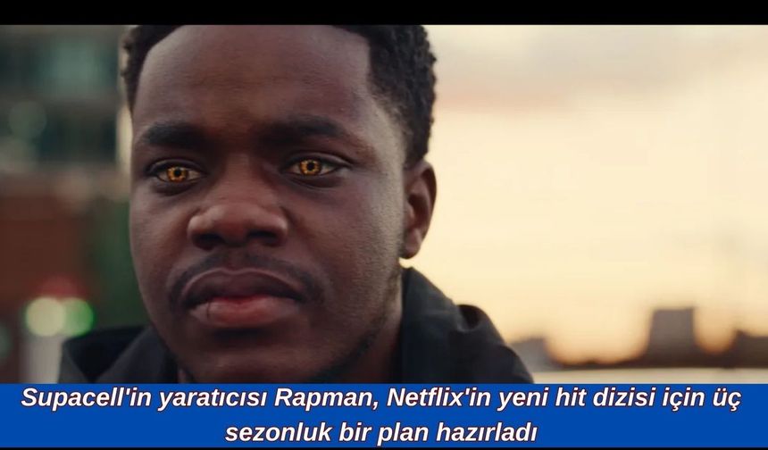 Supacell'in yaratıcısı Rapman, Netflix'in yeni hit dizisi için üç sezonluk bir plan hazırladı