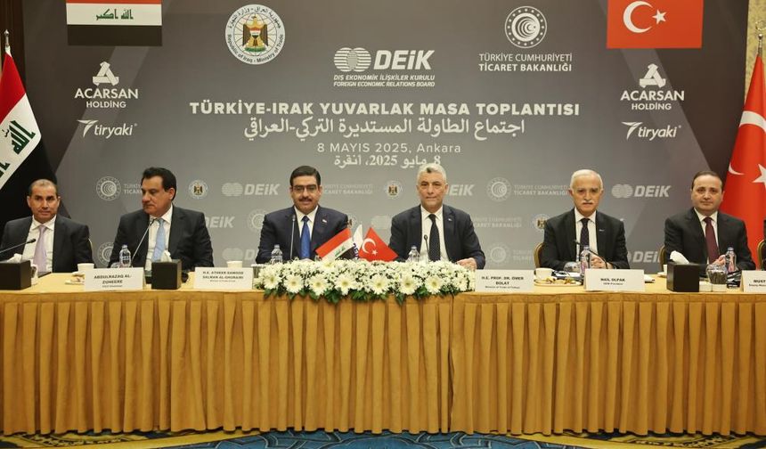 Türkiye-Irak Yuvarlak Masa toplantısında ticari ilişkiler ele alındı