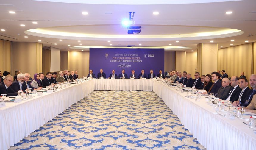 AK Parti Yerel Yönetimler Reformu için çalıştay sürecini hızlandırdı