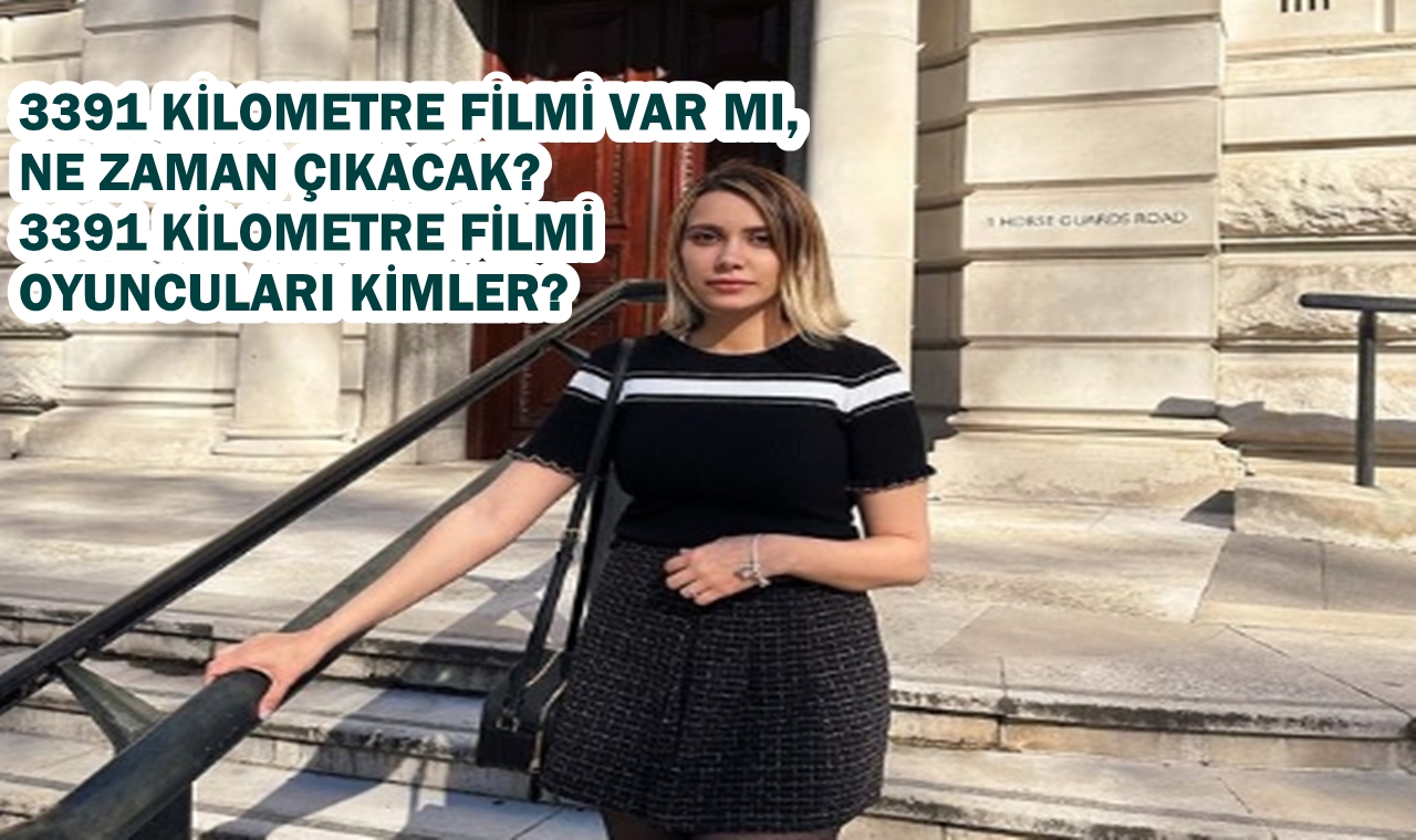 3391 Kilometre Filmi Var mı, Ne Zaman Çıkacak? 3391 Kilometre Filmi  Oyuncuları Kimler? - Polatlı Postası