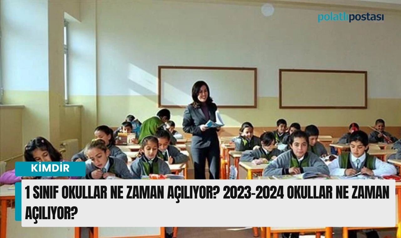 1 sınıf okullar ne zaman açılıyor? 20232024 Okullar ne zaman açılıyor