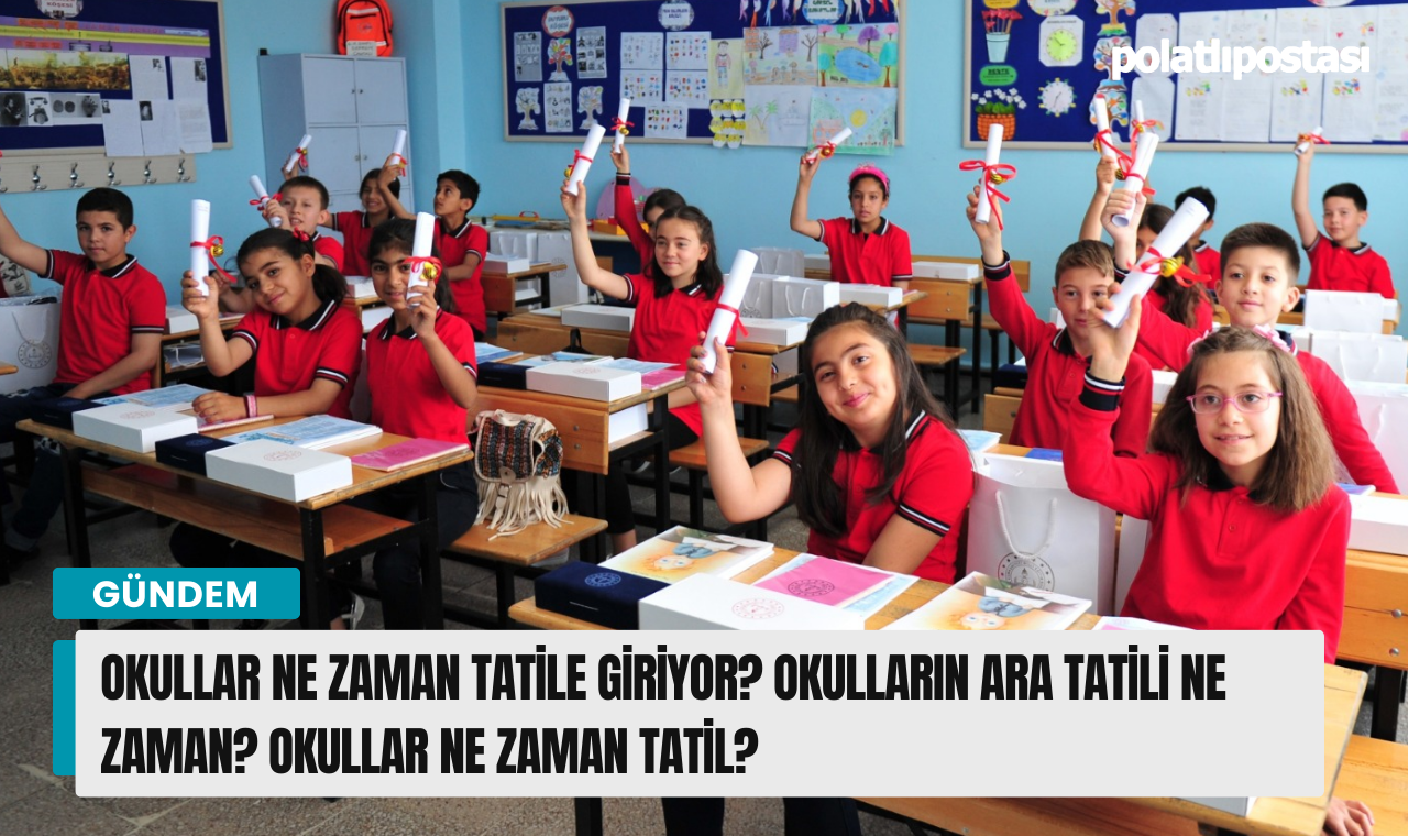 İlk Ara Tatil Ne Zaman 20232024 Ara Tatile Kaç Gün Kaldı? Polatlı