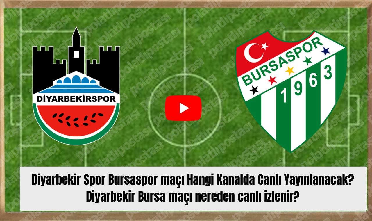 Diyarbekir Spor Bursaspor Maçı Hangi Kanalda Canlı Yayınlanacak Diyarbekir Bursa Maçı Nereden Canlı Izlenir