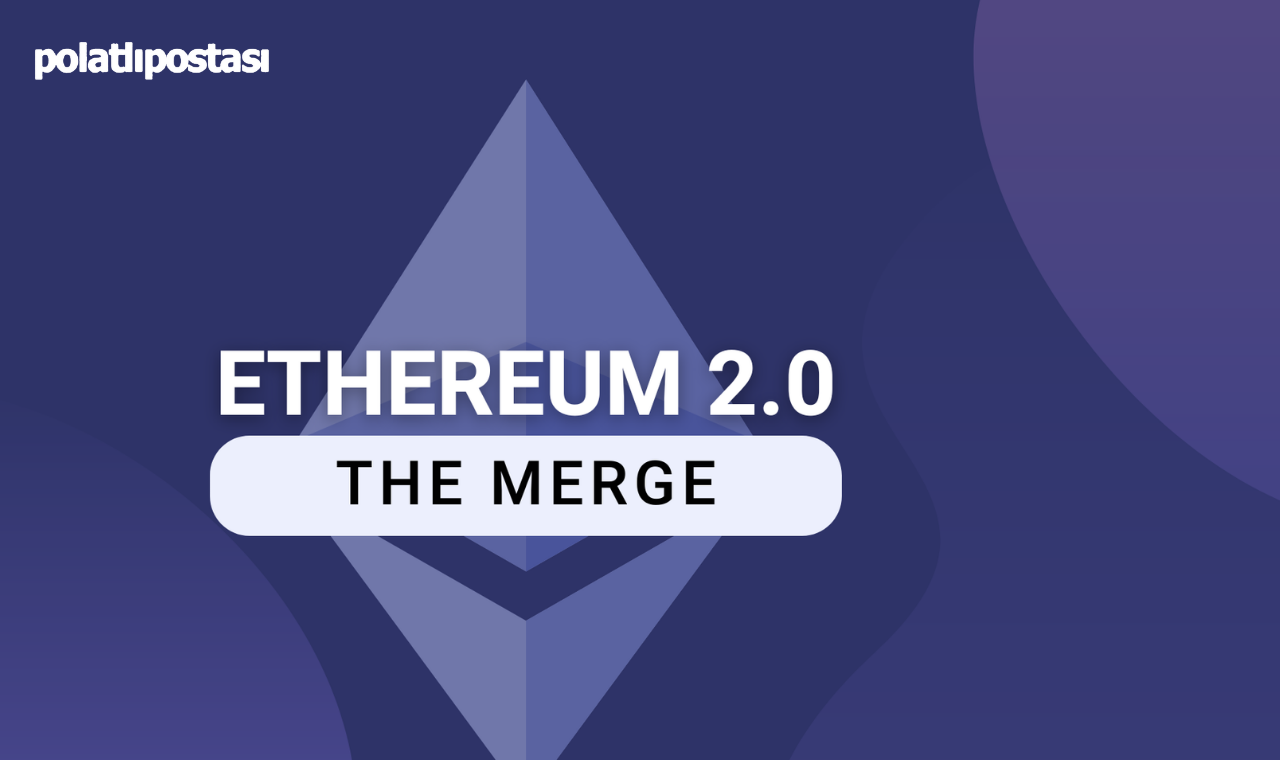Ethereum Merge Nedir Merge (Eth 2.0) Geleceği (1)
