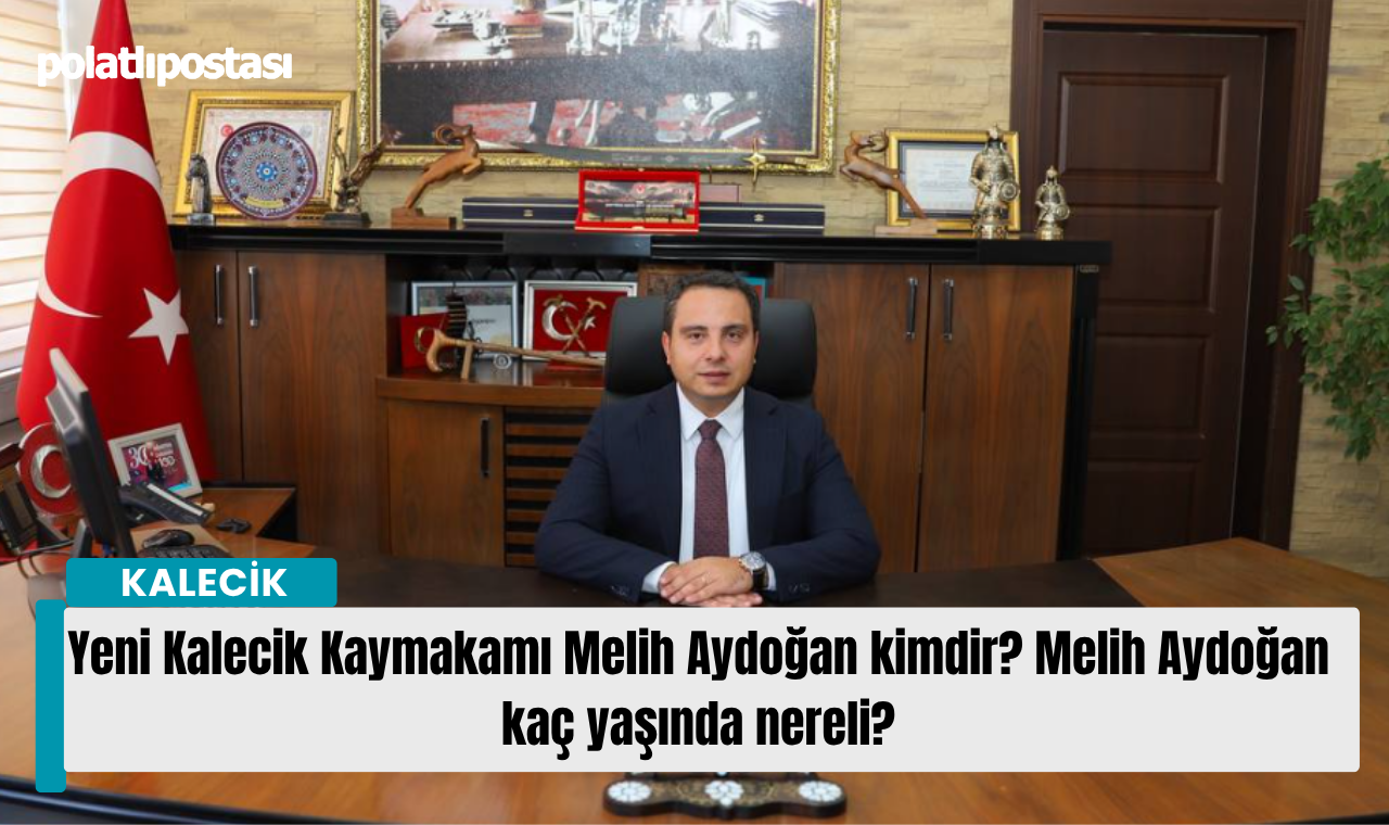Yeni Kalecik Kaymakamı Melih Aydoğan Kimdir Melih Aydoğan Kaç Yaşında Nereli